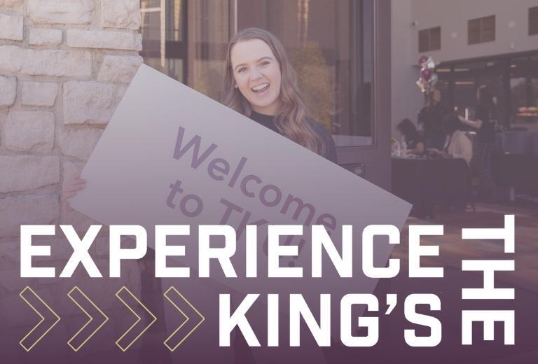 You’re Invited to Experience The King’s!