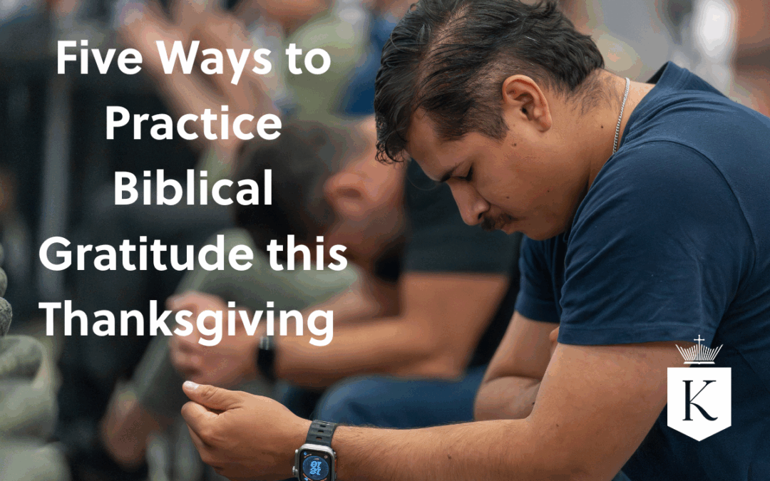 Five Ways to Practice Biblical Gratitude this Thanksgiving